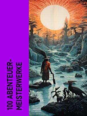 cover image of 100 Abenteuer-Meisterwerke